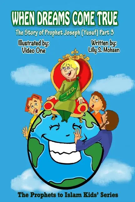 When Dreams Come True: The Story Of Prophet Joseph (Yusuf) Part Three - Paperback