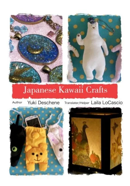 Japanese Kawaii Crafts: Super cute crafts easy to make - Paperback