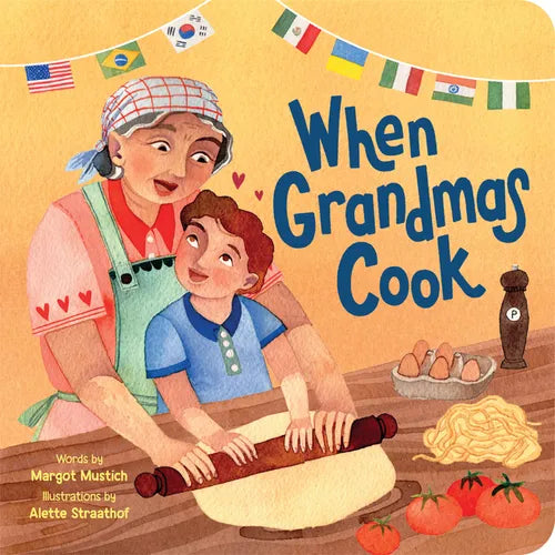 When Grandmas Cook: In the Kitchen with Grandmas, Nonnas, and Abuelas - Board Book