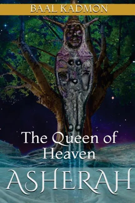 Asherah - The Queen of Heaven - Paperback