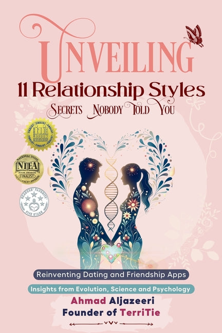 Unveiling 11 Relationship Styles: Reinventing Dating and Friendship Apps: Insights from Evolution, Science and Psychology - Paperback