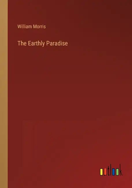 The Earthly Paradise - Paperback