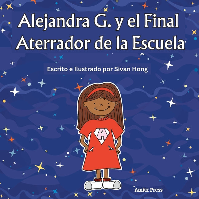 Alejandra G. y el Final Aterrador de la Escuela (spanish edition) - Paperback