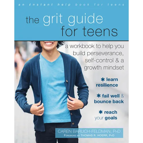 The Grit Guide for Teens: A Workbook to Help You Build Perseverance, Self-Control, and a Growth Mindset - Paperback
