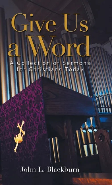 Give Us a Word: A Collection of Sermons for Christians Today - Hardcover