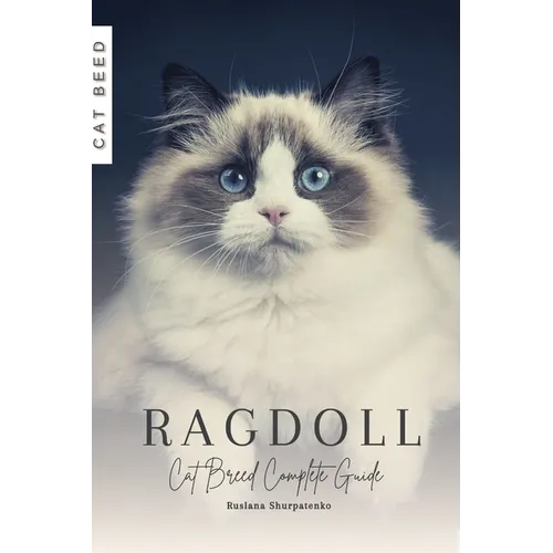Ragdoll: Cat Breed Complete Guide - Paperback