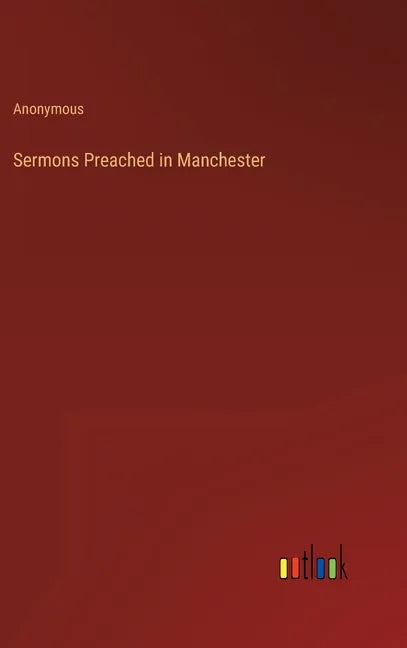 Sermons Preached in Manchester - Hardcover