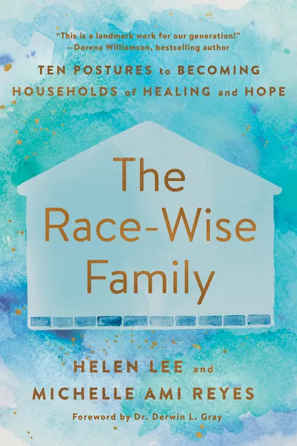 The Race-Wise Family: Ten Postures to Becoming Households of Healing and Hope - Paperback