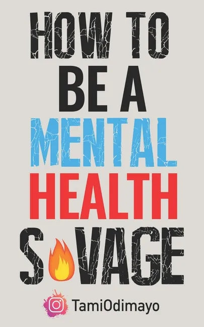 How to be a Mental Health Savage - Paperback