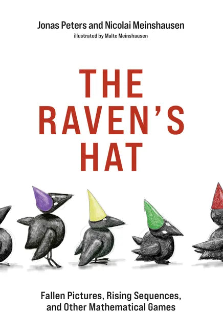 The Raven's Hat: Fallen Pictures, Rising Sequences, and Other Mathematical Games - Paperback
