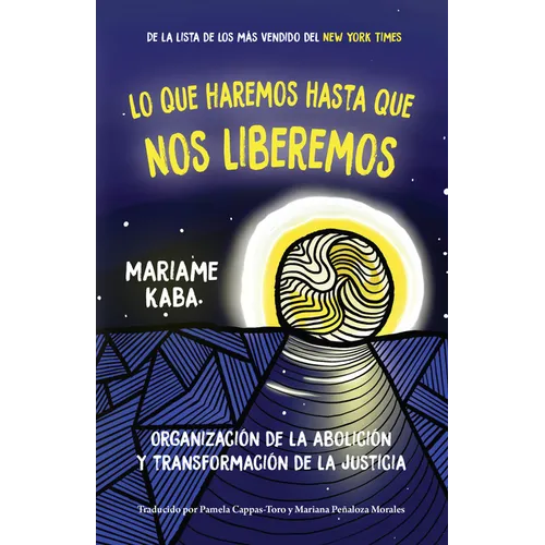 Lo Que Haremos Hasta Que Nos Liberemos: Organizaci de la Abolici Y Transformaci de la Justicia - Paperback