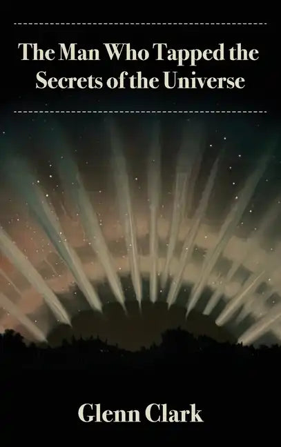 The Man Who Tapped the Secrets of the Universe - Hardcover