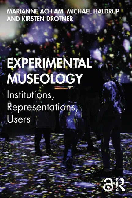Experimental Museology: Institutions, Representations, Users - Paperback
