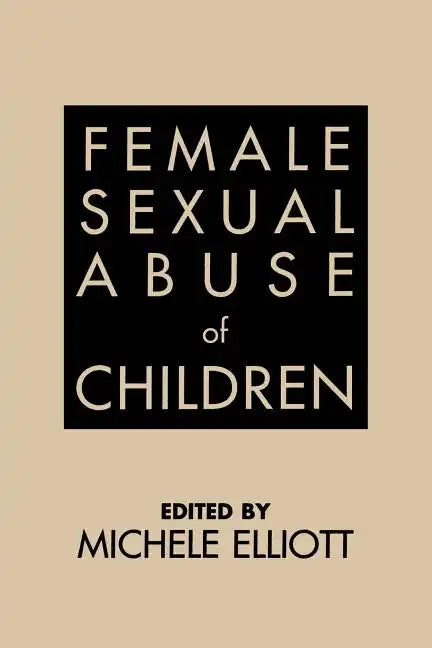 Female Sexual Abuse of Children - Paperback