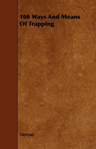 100 Ways and Means of Trapping - Paperback