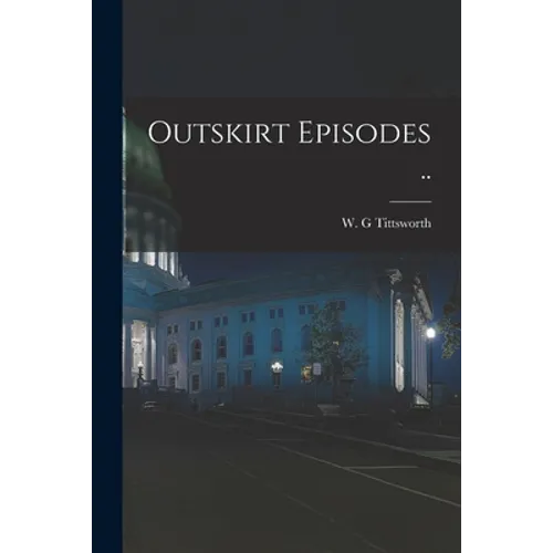 Outskirt Episodes .. - Paperback