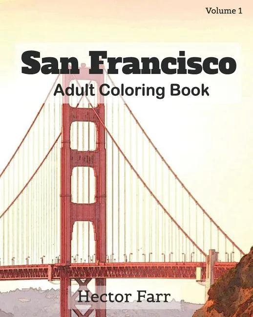 San Francisco: Adult Coloring Book, Volume 1: City Sketches for Coloring Book - Paperback