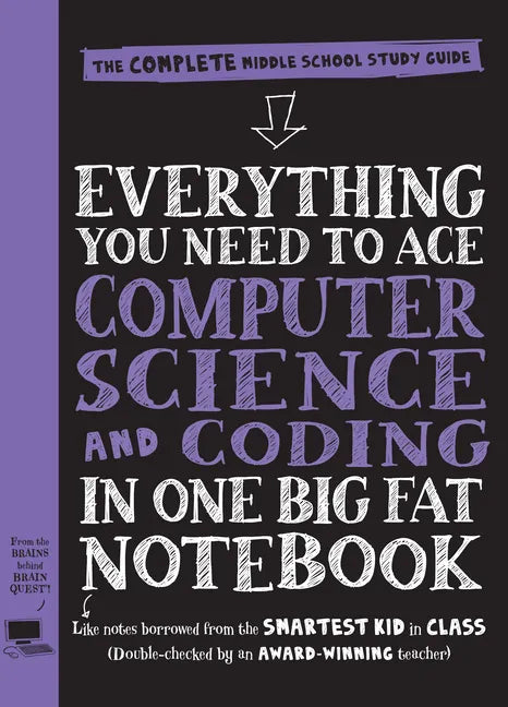 Everything You Need to Ace Computer Science and Coding in One Big Fat Notebook: The Complete Middle School Study Guide (Big Fat Notebooks) - Paperback