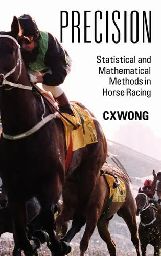 Precision: Statistical and Mathematical Methods in Horse Racing - Hardcover