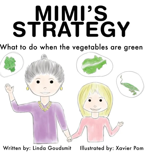 Mimi's Strategy: What to do when the vegetables are green - Hardcover