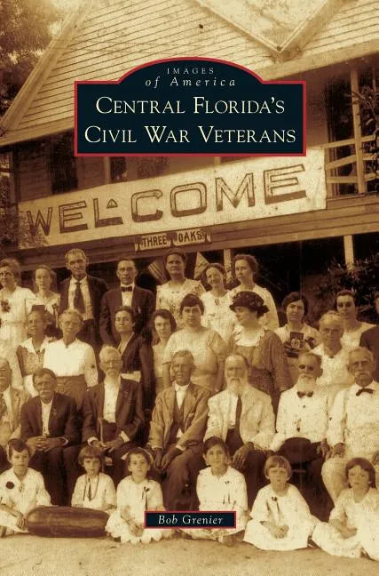 Central Florida's Civil War Veterans - Hardcover