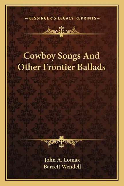 Cowboy Songs and Other Frontier Ballads - Paperback