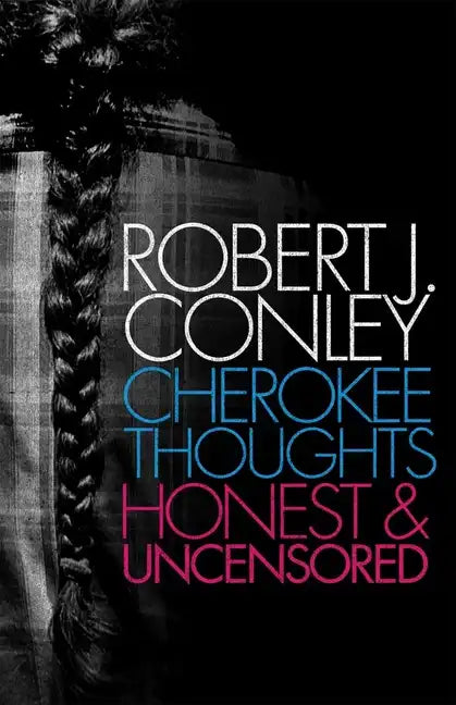 Cherokee Thoughts: Honest and Uncensored - Paperback