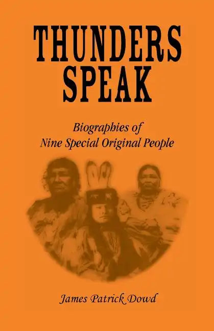 Thunders Speak: Biographies of Nine Special Original People - Paperback