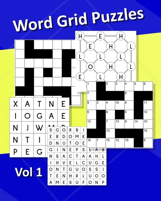 Word Grid Puzzles Vol1: 240 Word Puzzles. Codeword Crosswords, Fillin Crosswords, Word Web Puzzles, 9 Letter Word Puzzles, Word Finder Puzzles. 8