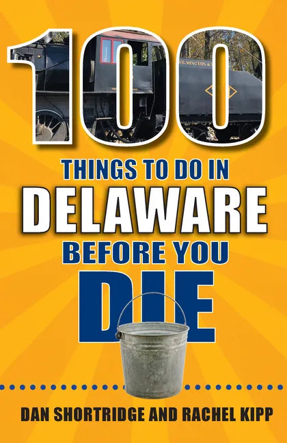 100 Things to Do in Delaware Before You Die - Paperback