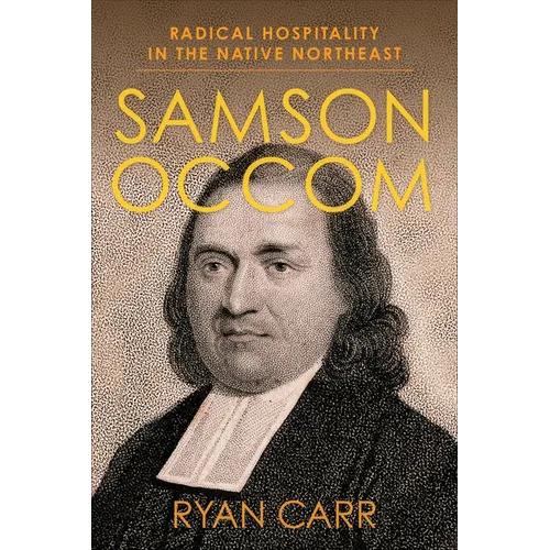 Samson Occom: Radical Hospitality in the Native Northeast - Paperback