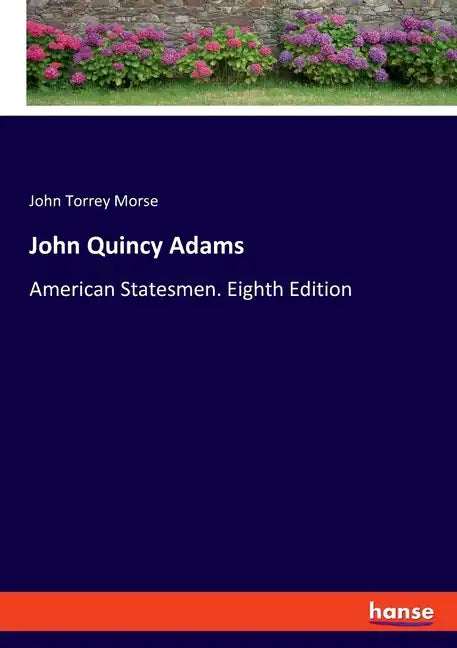 John Quincy Adams: American Statesmen. Eighth Edition - Paperback