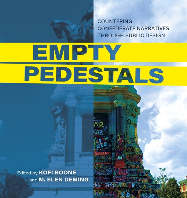 Empty Pedestals: Countering Confederate Narratives Through Public Design - Hardcover