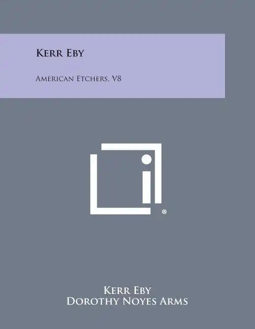Kerr Eby: American Etchers, V8 - Paperback