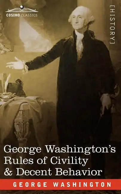 George Washington's Rules of Civility & Decent Behavior - Paperback