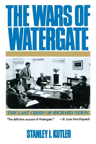 Wars of Watergate: The Last Crisis of Richard Nixon (Revised) - Paperback