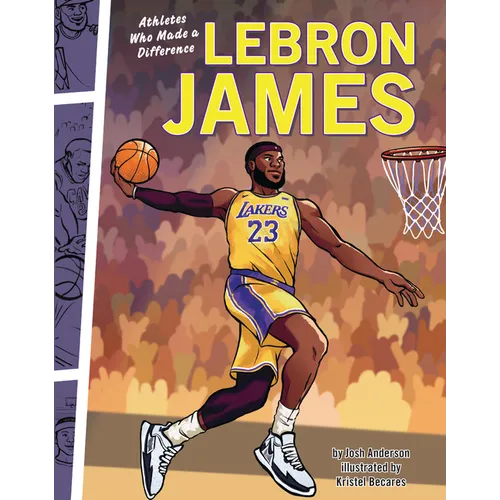 Lebron James: Athletes Who Made a Difference - Library Binding