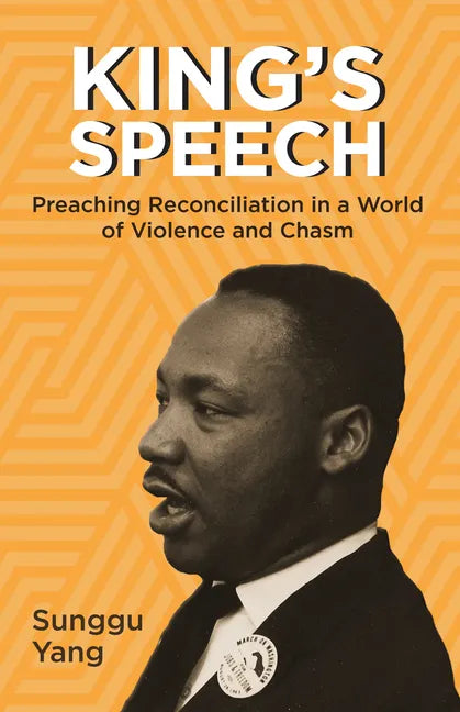 King's Speech: Preaching Reconciliation in a World of Violence and Chasm - Paperback