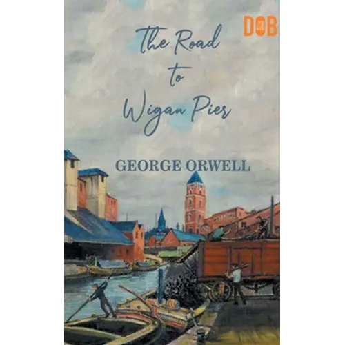The Road to Wigan Pier - Paperback