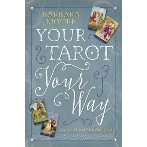 Your Tarot Your Way: Learn to Read with Any Deck - Paperback
