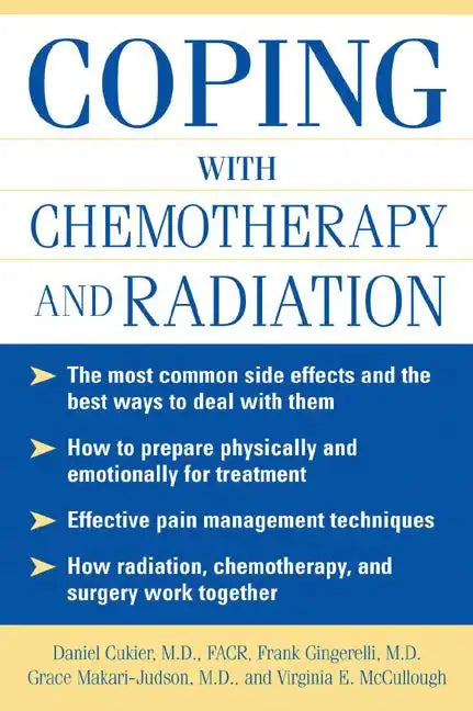 Coping with Chemotherapy and Radiation Therapy: Everything You Need to Know - Paperback