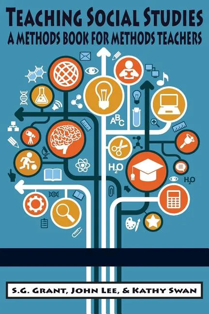 Teaching Social Studies: A Methods Book for Methods Teachers - Paperback