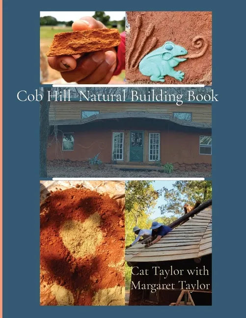 Cob Hill Natural Building Book - Paperback