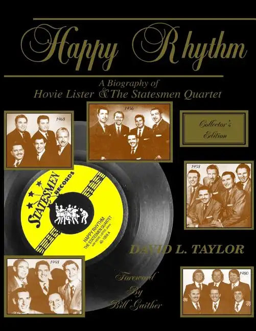 Happy Rhythm: A Biography of Hovie Lister & the Statesmen Quartet - Paperback