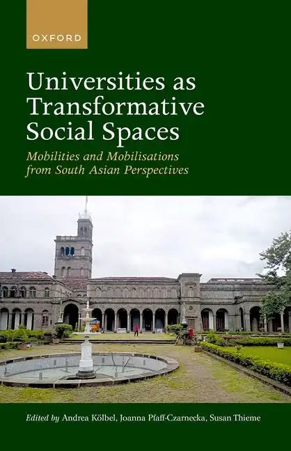 Universities as Transformative Social Spaces: Mobilities and Mobilizations from South Asian Perspective - Hardcover