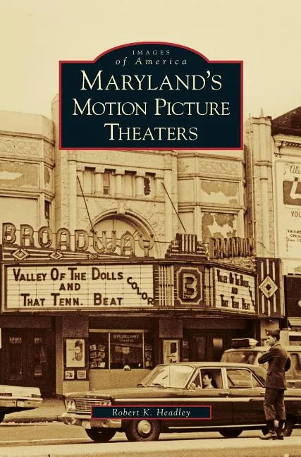 Maryland's Motion Picture Theaters - Hardcover