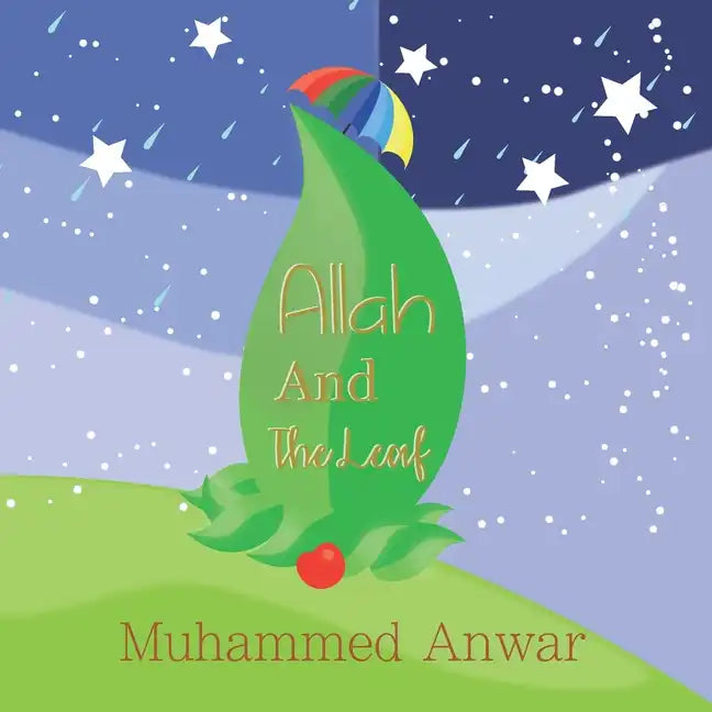 Allah & The Leaf: Every Leaf Falls By The Will Of Allah - Paperback