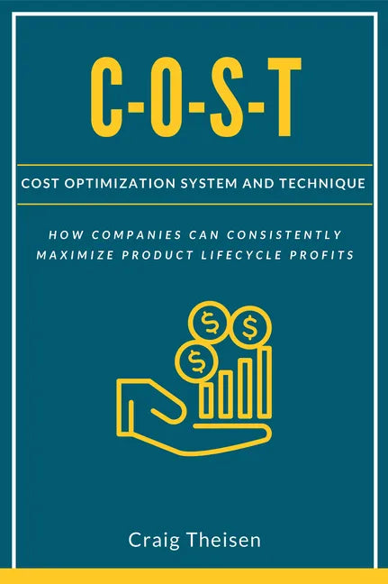 C-O-S-T: Cost Optimization System and Technique - Hardcover