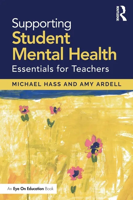 Supporting Student Mental Health: Essentials for Teachers - Paperback