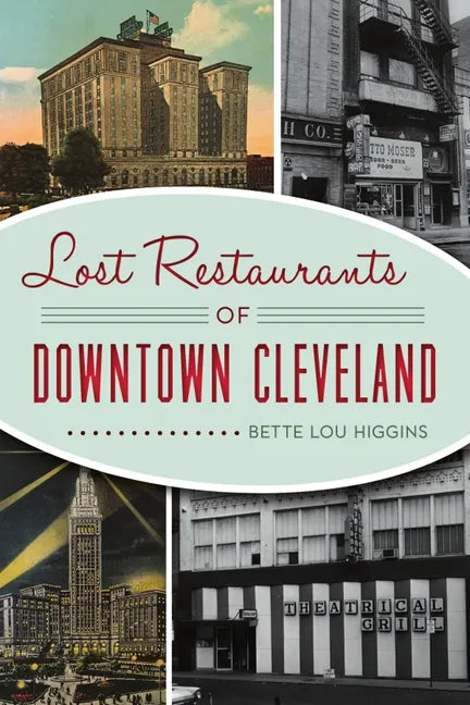 Lost Restaurants of Downtown Cleveland - Paperback